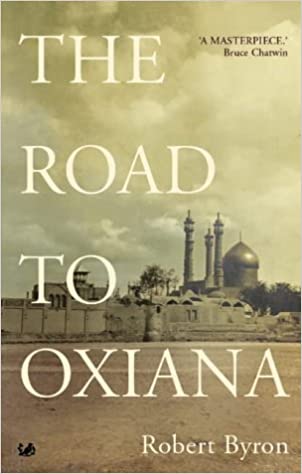 The Road to Oxiana classic travel books