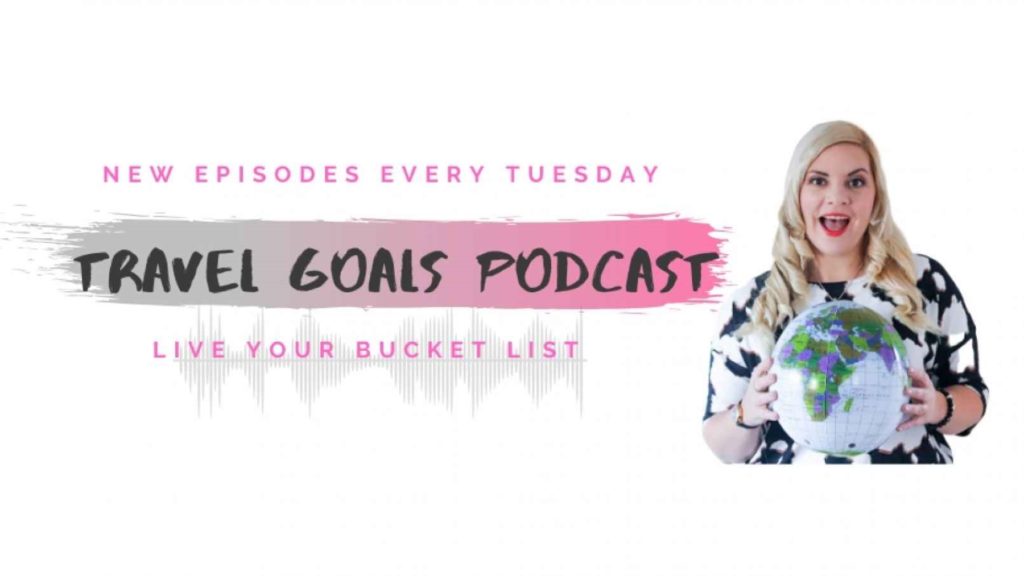 Travel Goals best travel podcasts