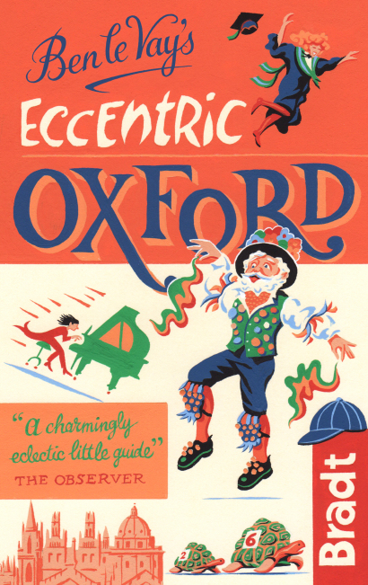 Oxford: Ben le Vay’s Eccentric Oxford