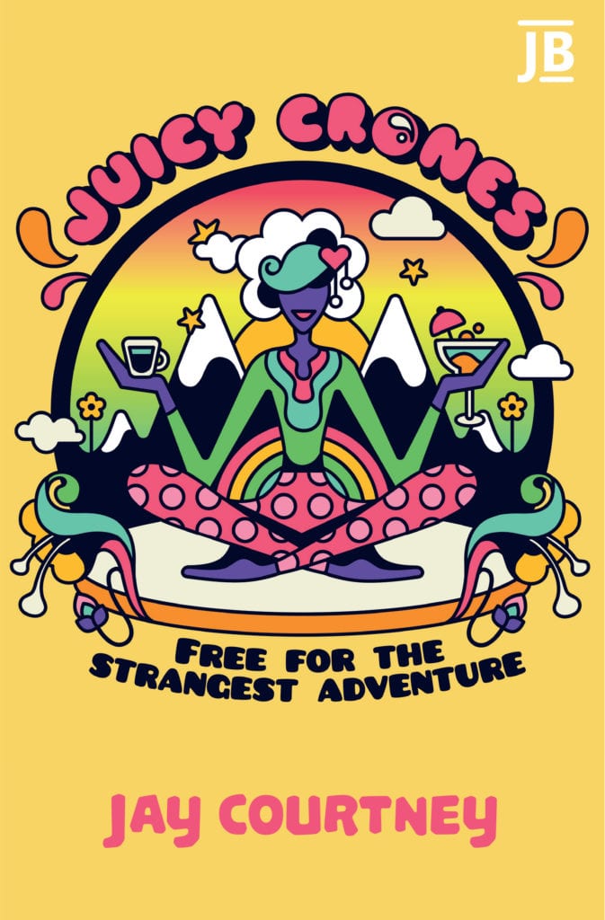 Juicy Crones Journey Books Cover Image Jay Courtney