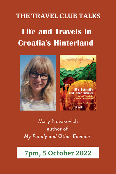 The Travel Club Talks: Life and Travels in Croatia’s Hinterland