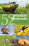 52 Wildlife Weekends the Bradt Guide by James Lowen