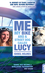 Me, My Bike, My Dog and a Street Dog Called Lucy by Ishbel Holmes