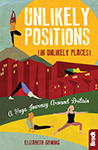 Unlikely Positions in Unlikely Places yoga book by Elizabeth Gowing 